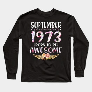 Happy Birthday 47 Years old to me you nana mommy daughter September 1973 Born To Be Awesome Long Sleeve T-Shirt